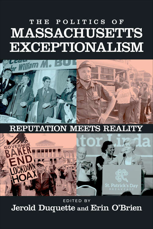 Book cover of The Politics of Massachusetts Exceptionalism: Reputation Meets Reality