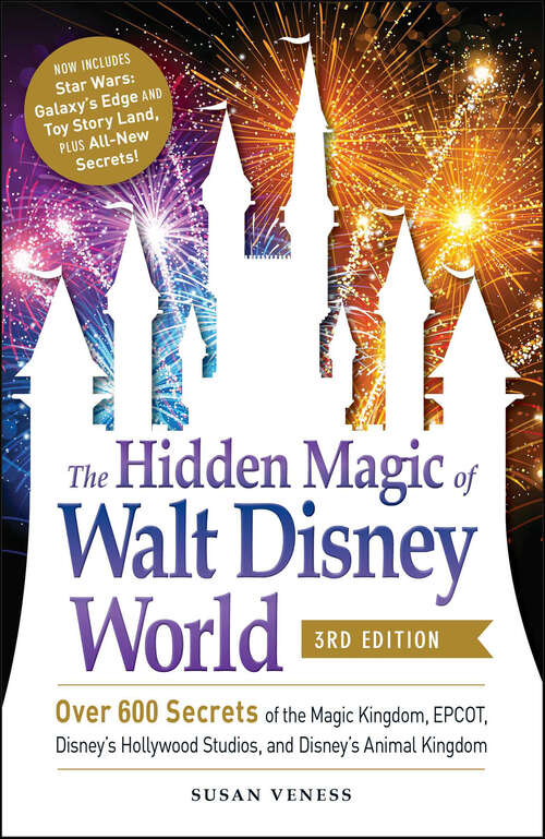 Book cover of The Hidden Magic of Walt Disney World: Over 600 Secrets of the Magic Kingdom, EPCOT, Disney's Hollywood Studios, and Disney's Animal Kingdom
