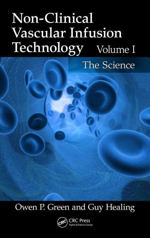 Book cover of Non-Clinical Vascular Infusion Technology, Volume I: The Science