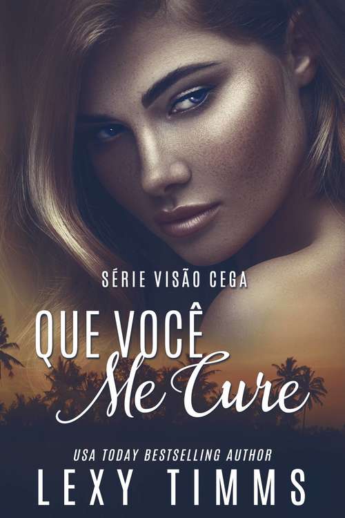 Book cover of Que Você Me Cure (Série Visão Cega #2)