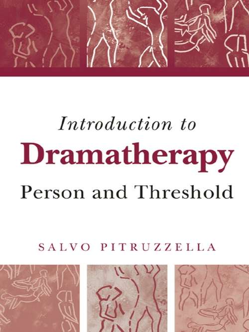 Book cover of Introduction to Dramatherapy: Person and Threshold