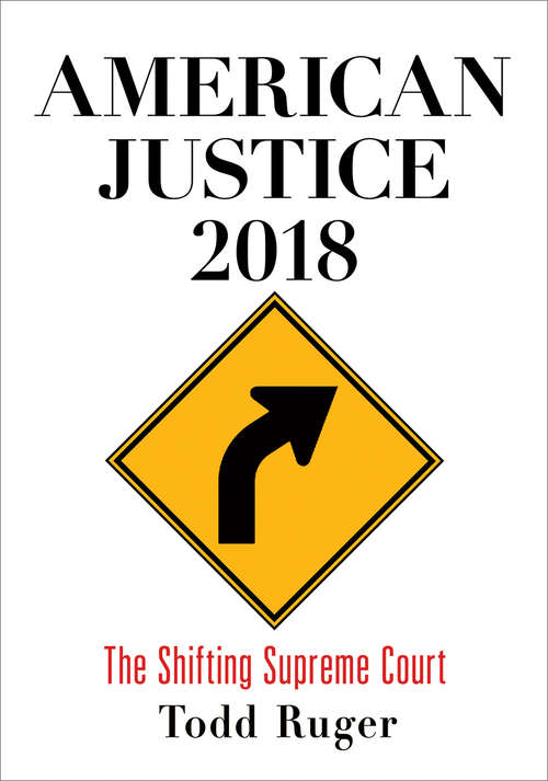 Book cover of American Justice 2018: The Shifting Supreme Court