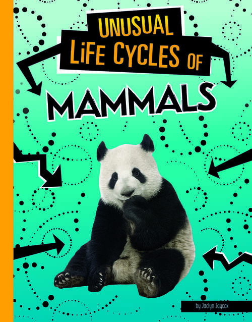 Book cover of Unusual Life Cycles of Mammals (Unusual Life Cycles)