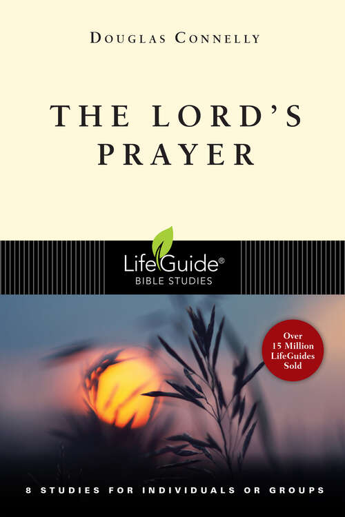 Book cover of The Lord's Prayer (LifeGuide Bible Studies)