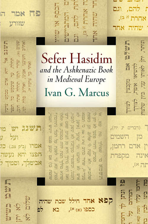 Book cover of "Sefer Hasidim" and the Ashkenazic Book in Medieval Europe (Jewish Culture and Contexts)