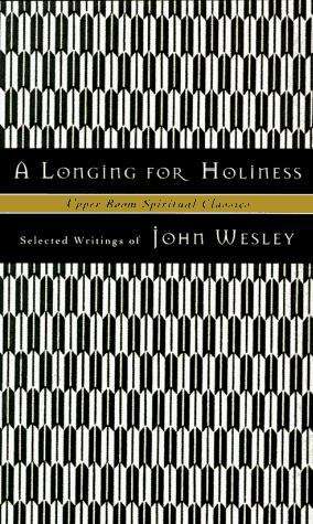 Book cover of A Longing for Holiness: Selected Writings of John Wesley