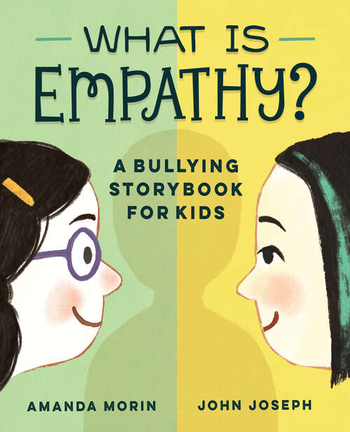 Book cover of What is Empathy?: A Bullying Storybook for Kids