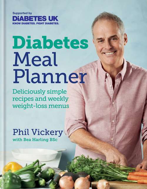 Book cover of Diabetes Meal Planner: Deliciously simple recipes and weekly weight-loss menus – Supported by Diabetes UK