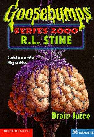 Book cover of Brain Juice (Goosebumps Series 2000 #12)