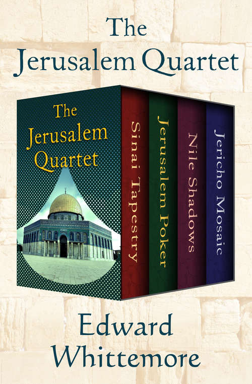 Book cover of The Jerusalem Quartet: Sinai Tapestry, Jerusalem Poker, Nile Shadows, and Jericho Mosaic (The Jerusalem Quartet #3)