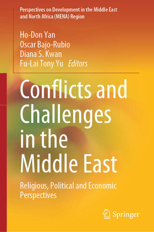 Book cover of Conflicts and Challenges in the Middle East: Religious, Political and Economic Perspectives (2024) (Perspectives on Development in the Middle East and North Africa (MENA) Region)