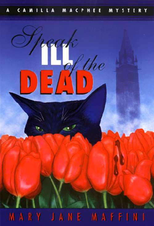 Book cover of Speak Ill of the Dead: A Camilla MacPhee Mystery