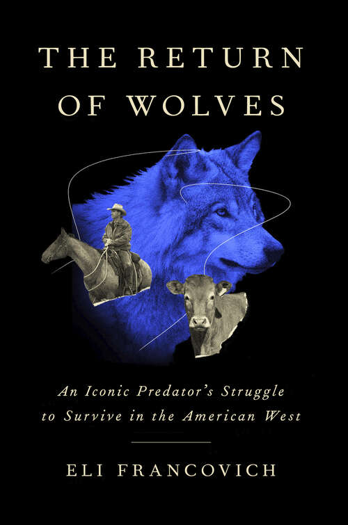 Book cover of The Return of Wolves: An Iconic Predator's Struggle to Survive in the American West