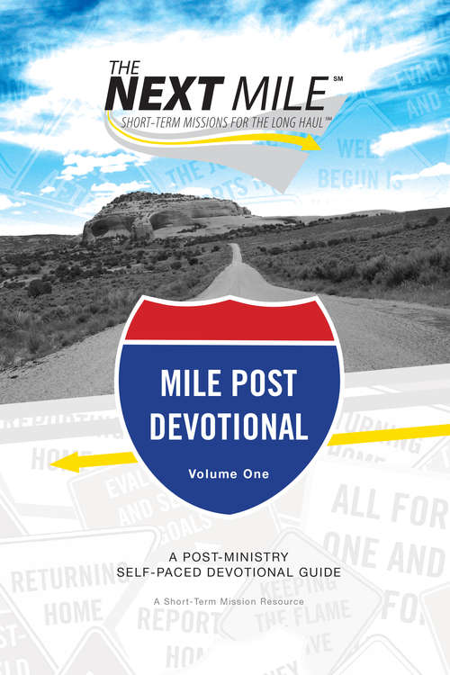 Book cover of The Next Mile - Mile Post Devotional: A Post-Ministry Self-Paced Devotional Guide (The\next Mile Set Ser.)