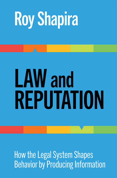 Book cover of Law and Reputation: How the Legal System Shapes Behavior by Producing Information