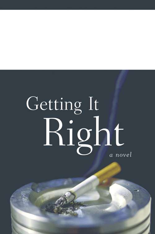 Book cover of Getting It Right: A Novel