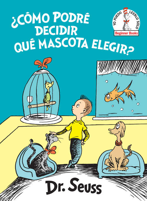 Book cover of ¿Cómo podré decidir qué mascota elegir? (Beginner Books)