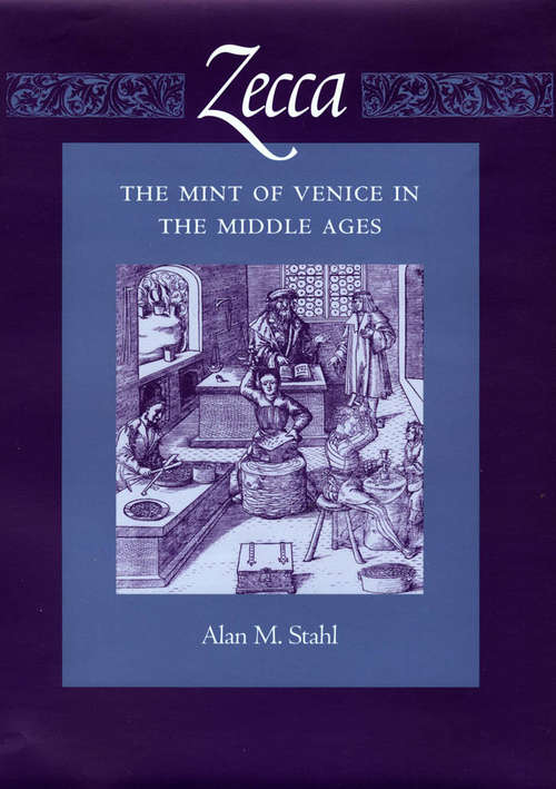 Book cover of Zecca: The Mint of Venice in the Middle Ages