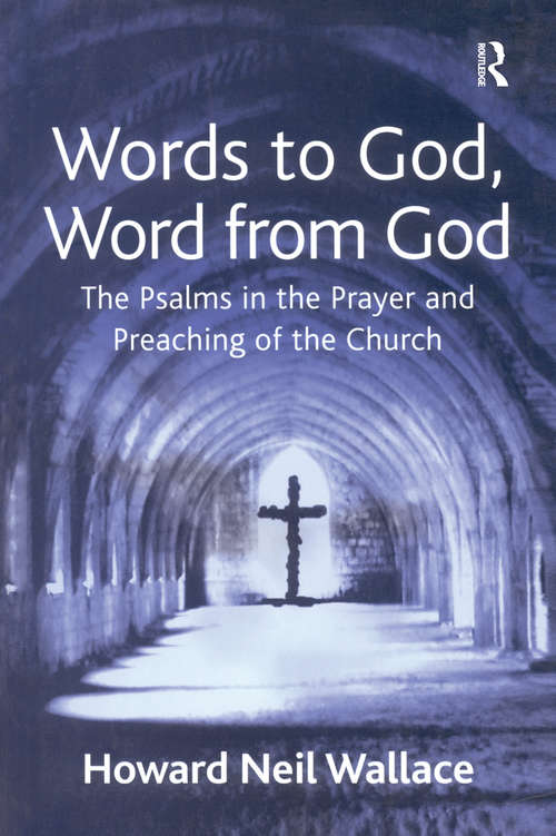 Book cover of Words to God, Word from God: The Psalms in the Prayer and Preaching of the Church