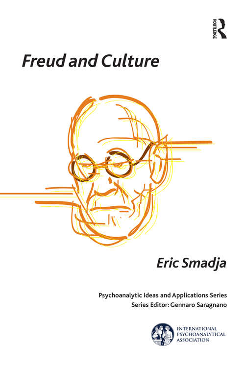Book cover of Freud and Culture (The International Psychoanalytical Association Psychoanalytic Ideas and Applications Series)