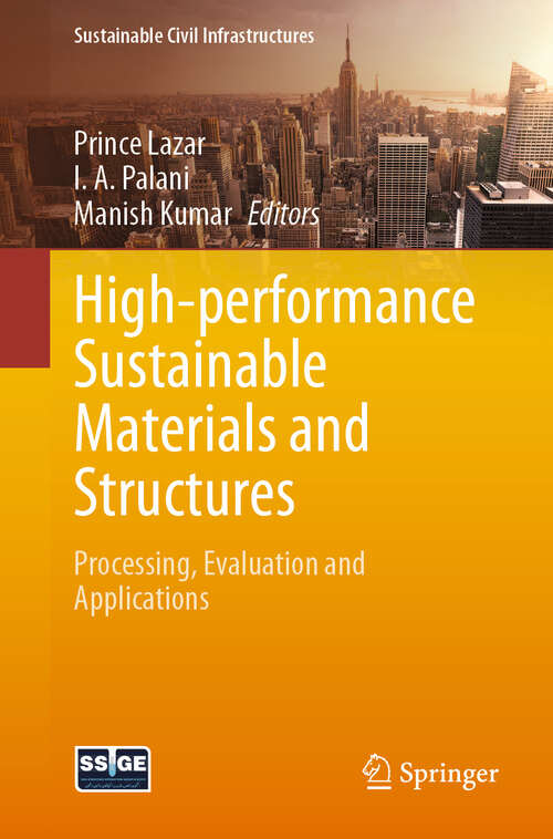 Book cover of High-performance Sustainable Materials and Structures: Processing, Evaluation and Applications (Sustainable Civil Infrastructures)