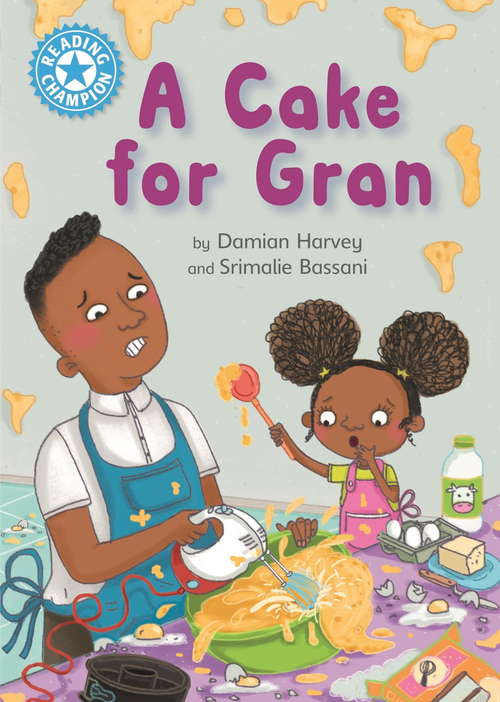 Book cover of A Cake for Gran: Independent Reading Blue 4 (Reading Champion #467)