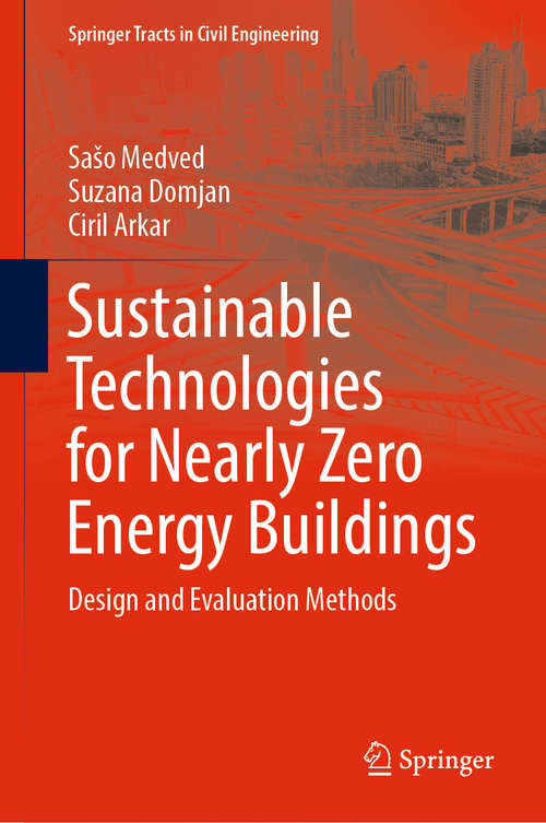 Book cover of Sustainable Technologies for Nearly Zero Energy Buildings: Design And Evaluation Methods (Springer Tracts in Civil Engineering)