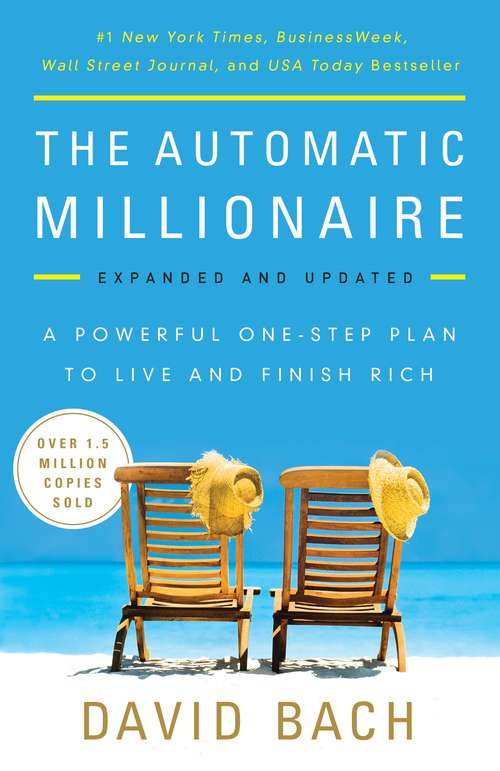 Book cover of The Automatic Millionaire: A Powerful One-Step Plan to Live and Finish Rich (Expanded and Updated Edition)