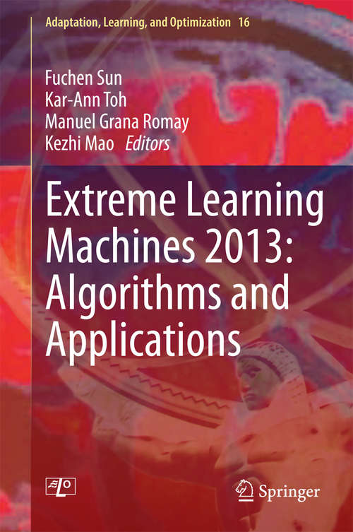 Book cover of Extreme Learning Machines 2013: Algorithms and Applications