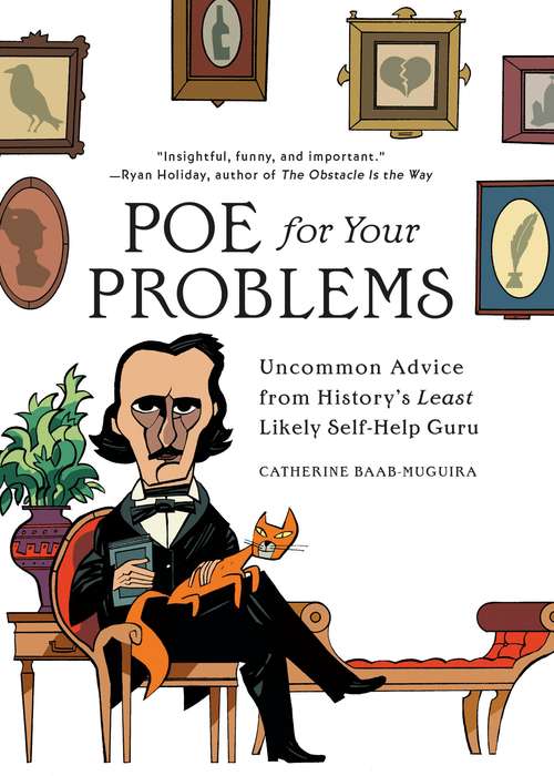 Book cover of Poe for Your Problems: Uncommon Advice from History's Least Likely Self-Help Guru