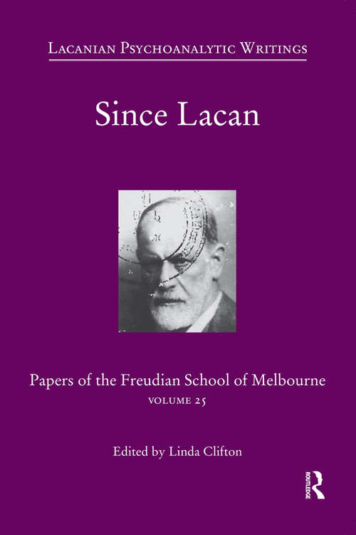 Book cover of Since Lacan: Papers of the Freudian School of Melbourne: Volume 25 (Papers of the Freudian School of Melbourne)