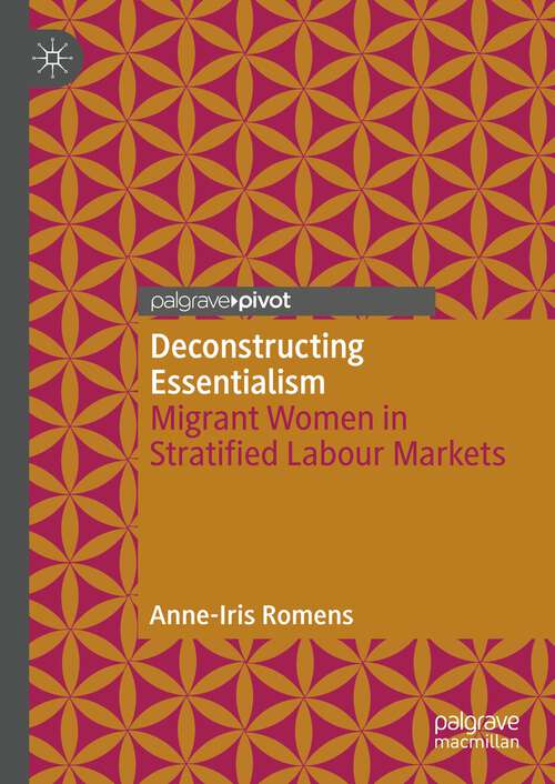 Book cover of Deconstructing Essentialism: Migrant Women in Stratified Labour Markets (1st ed. 2022)