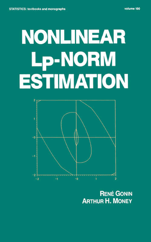 Book cover of Nonlinear Lp-Norm Estimation (Statistics: A Series Of Textbooks And Monographs #100)