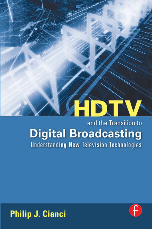 Book cover of HDTV and the Transition to Digital Broadcasting: Understanding New Television Technologies