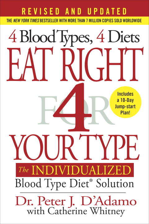 Book cover of Eat Right 4 Your Type: The Individualized Blood Type Diet Solution (Eat Right 4 Your Type)