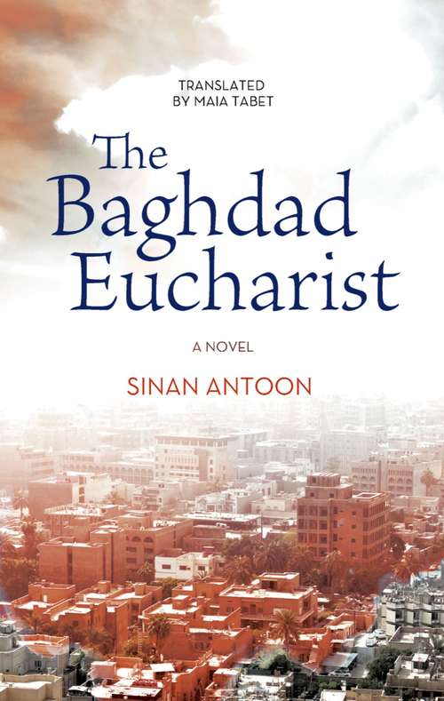 Book cover of The Baghdad Eucharist: A Novel