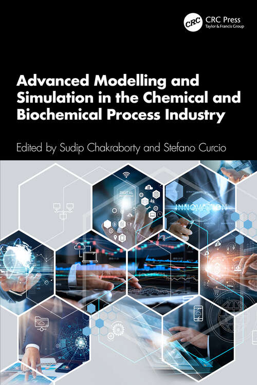 Book cover of Advanced Modelling and Simulation in the Chemical and Biochemical Process Industry