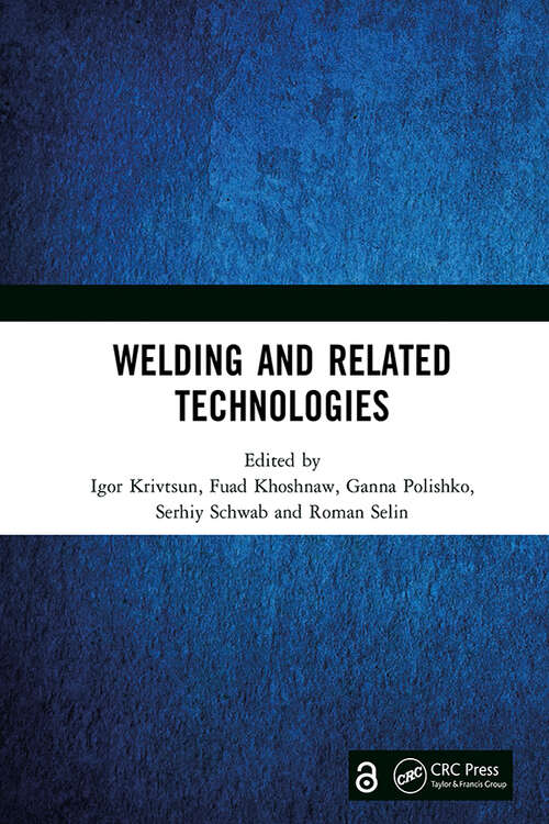 Book cover of Welding and Related Technologies: Proceedings of the VIIth International Conference on Welding and Related Technologies (WRT 2024, 7-10 October 2024, Yaremche, Ukraine) (1)