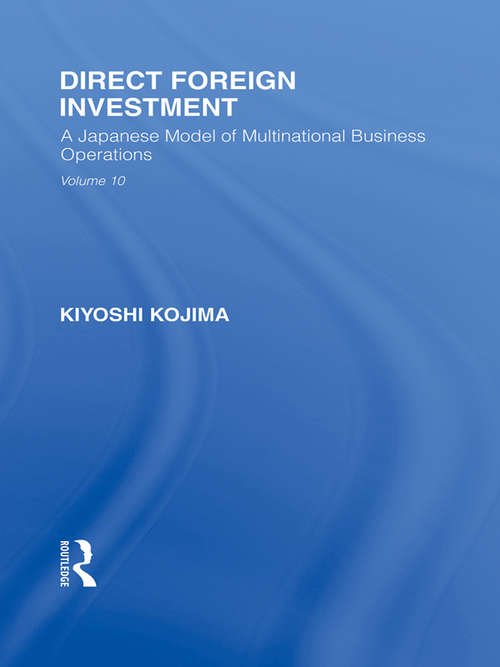 Book cover of Direct Foreign Investment: A Japanese Model of Multi-National Business Operations (Routledge Library Editions: Japan)