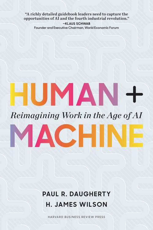 Book cover of Human + Machine: Reimagining Work In The Age Of AI