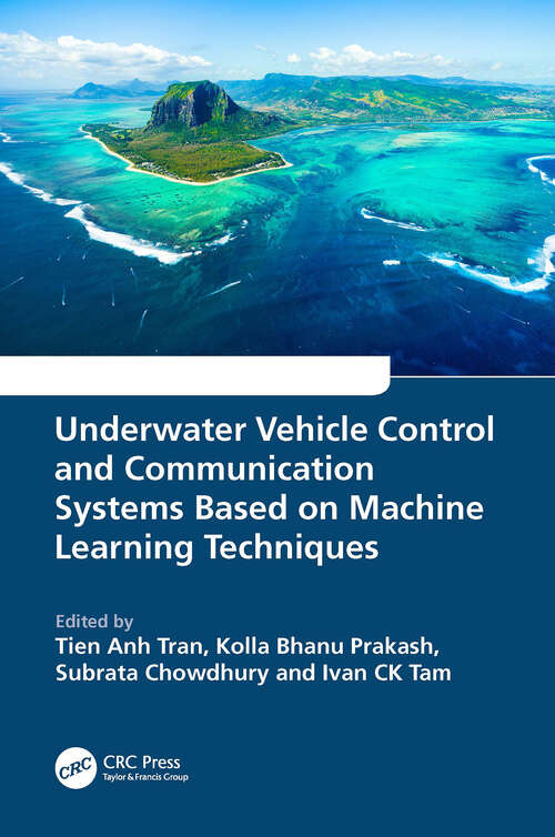 Book cover of Underwater Vehicle Control and Communication Systems Based on Machine Learning Techniques