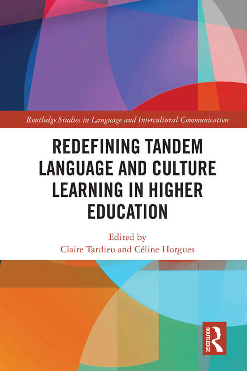 Book cover of Redefining Tandem Language and Culture Learning in Higher Education (Routledge Studies in Language and Intercultural Communication)