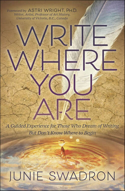 Book cover of Write Where You Are: A Guided Experience for Those Who Dream of Writing but Don’t Know Where to Begin