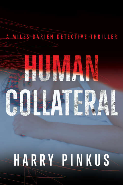 Book cover of Human Collateral: A Miles Darien Detective Thriller (A\miles Darien Detective Thriller Ser. #1)