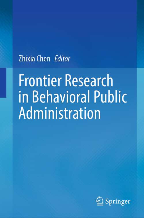 Book cover of Frontier Research in Behavioral Public Administration (1st ed. 2023)