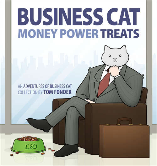 Book cover of Business Cat: Money, Power, Treats (Adventures of Business Cat)