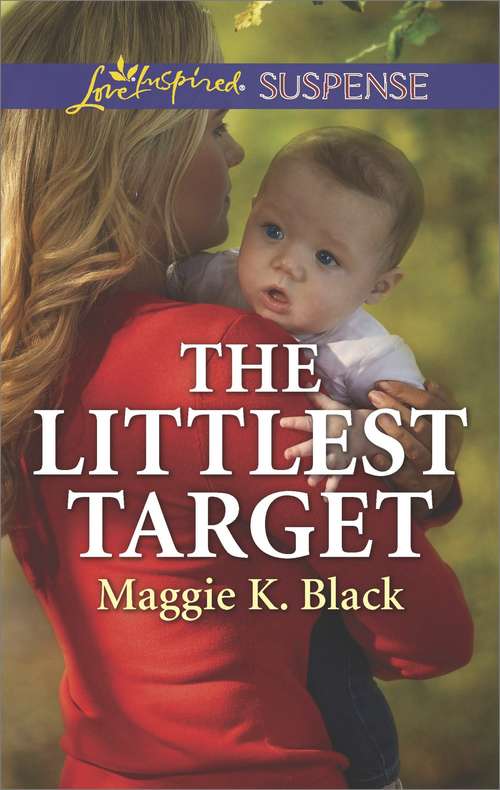 Book cover of The Littlest Target: Guarding The Babies The Littlest Target Fugitive Spy (True North Heroes)