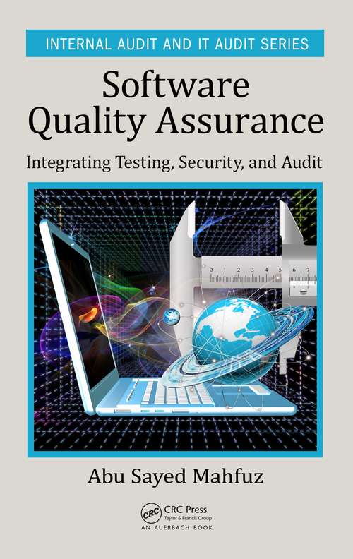 Book cover of Software Quality Assurance: Integrating Testing, Security, and Audit (Security, Audit and Leadership Series)