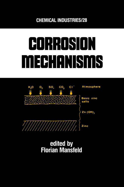 Book cover of Corrosion Mechanisms (Chemical Industries Ser. #28)
