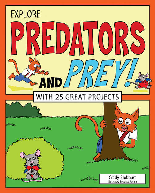 Book cover of Explore Predators and Prey!: With 25 Great Projects